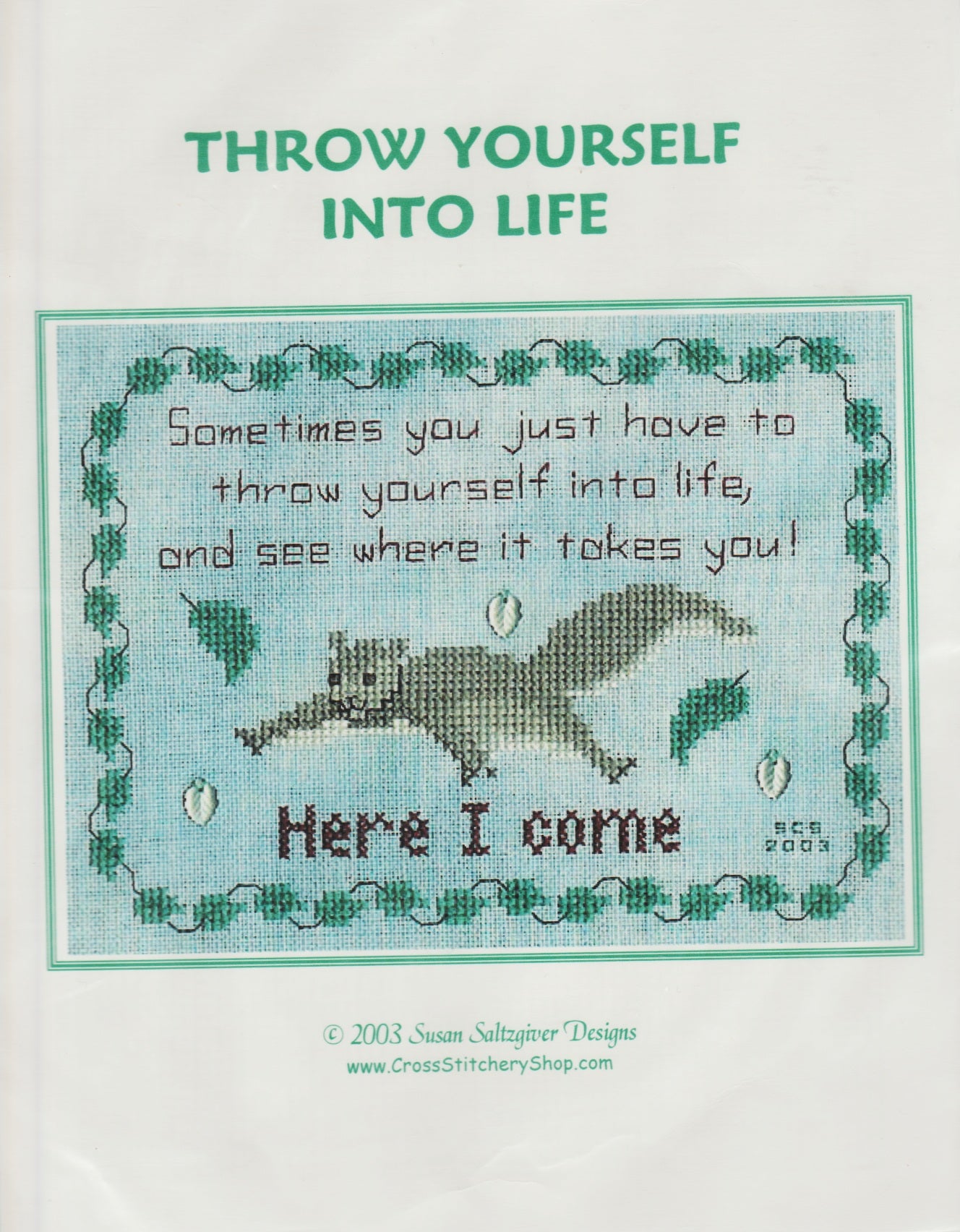 Susan Saltzgiver Throw Yourself Into Life cross stitch pattern
