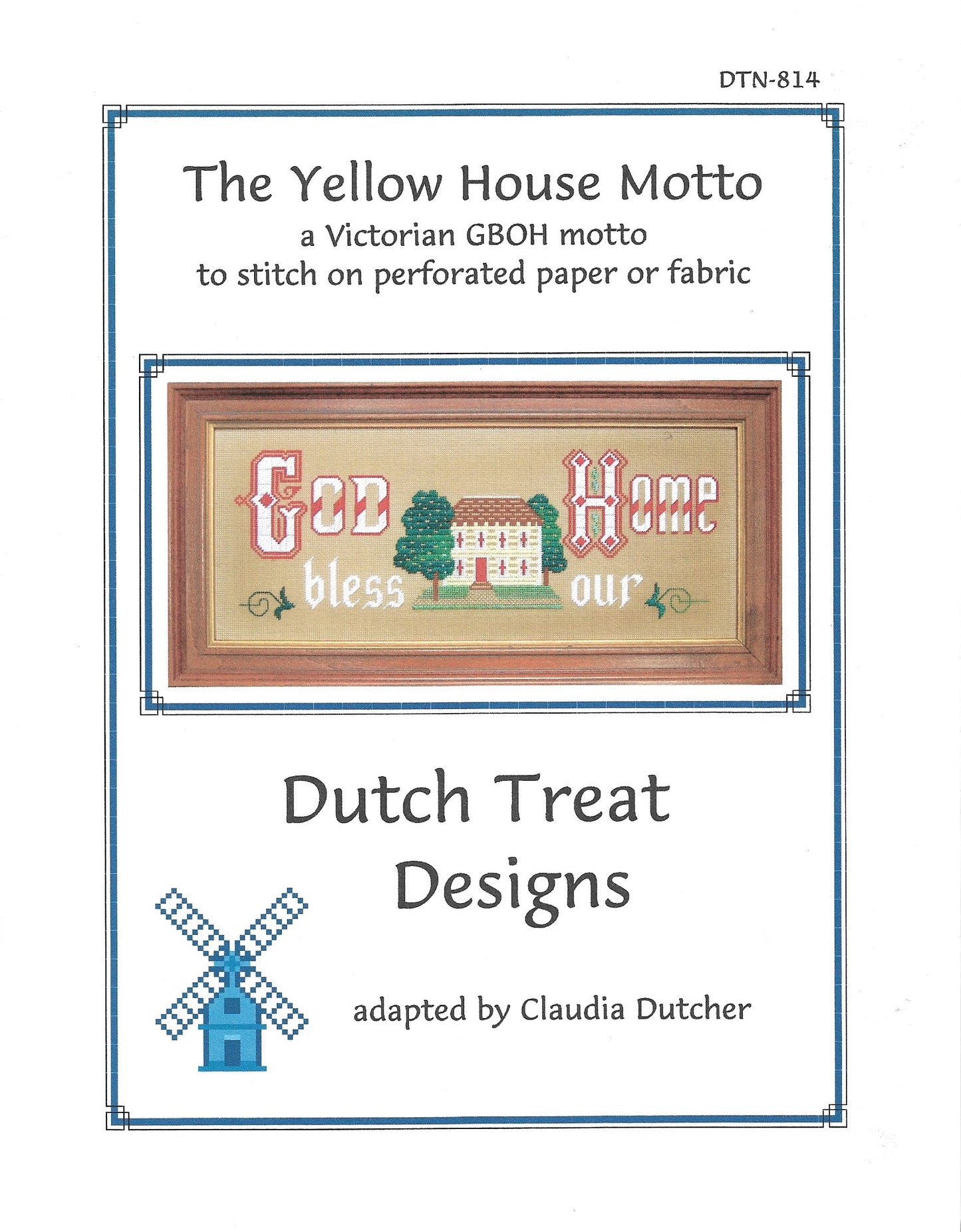 Dutch Treat Designs The Yellow House Motto cross stitch pattern