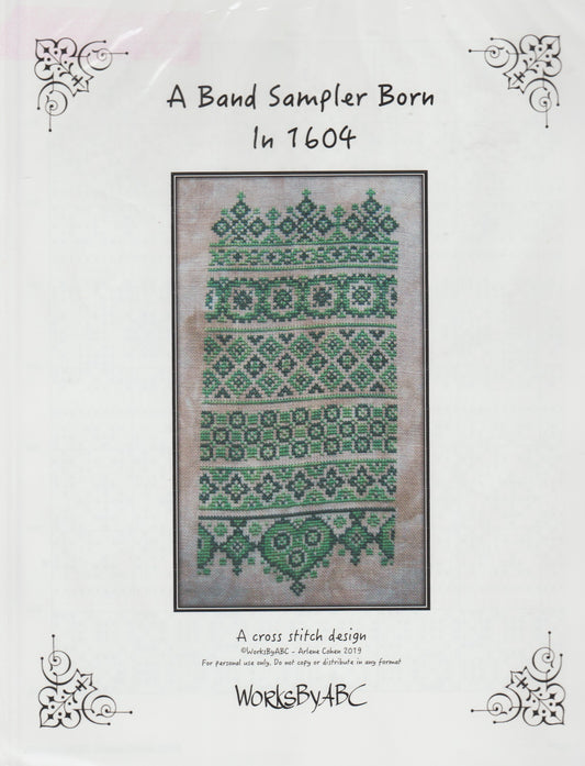 Works by ABC A Band Sampler Born In 1604 cross stitch pattern