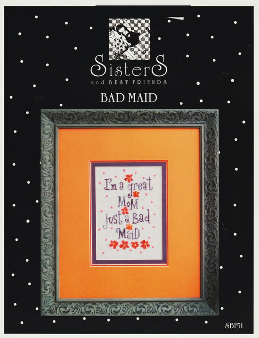 Sisters and Best Friends Bad Maid SBF51 cross stitch pattern