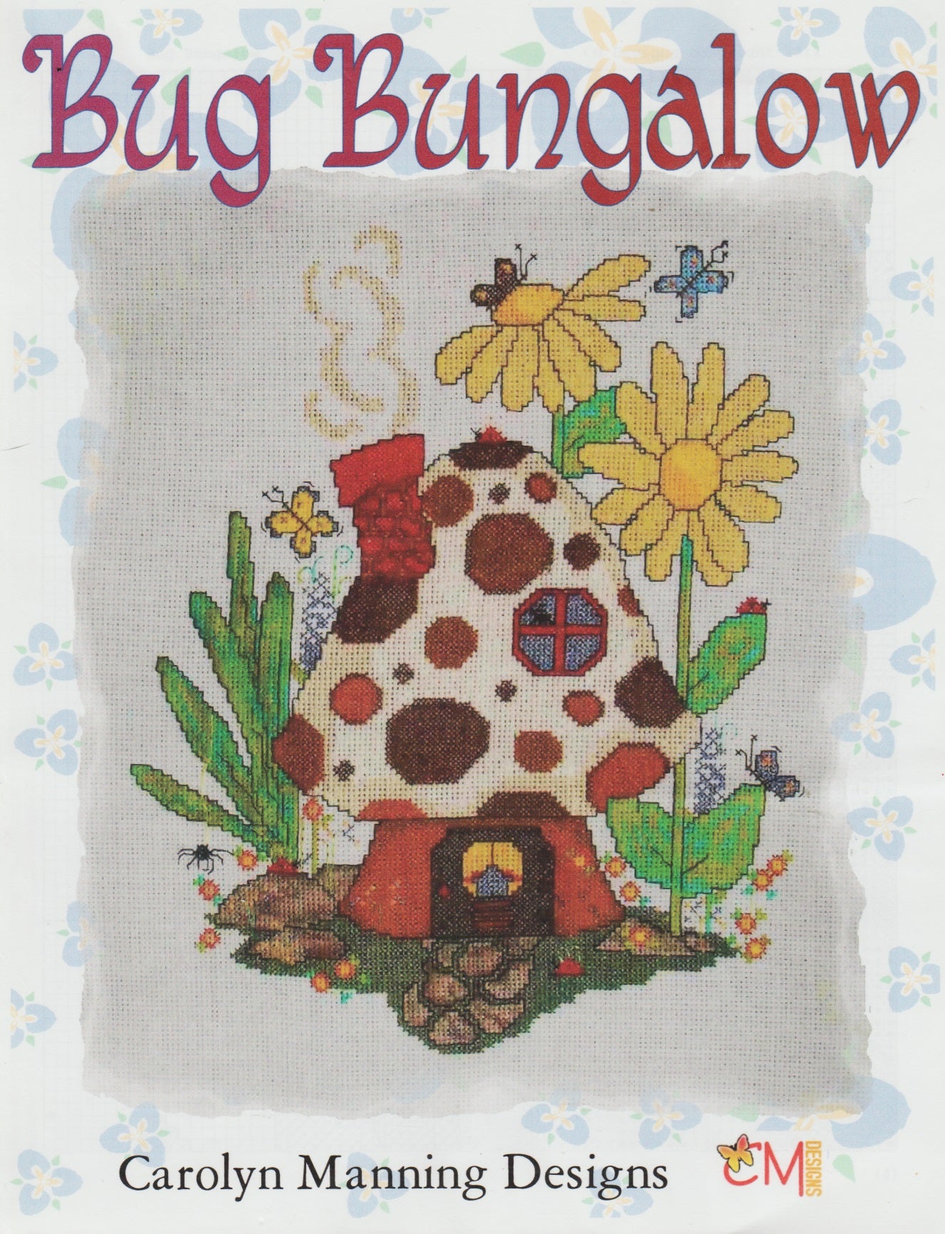 Carolyn Manning Bug Bungalow cross stitch pattern