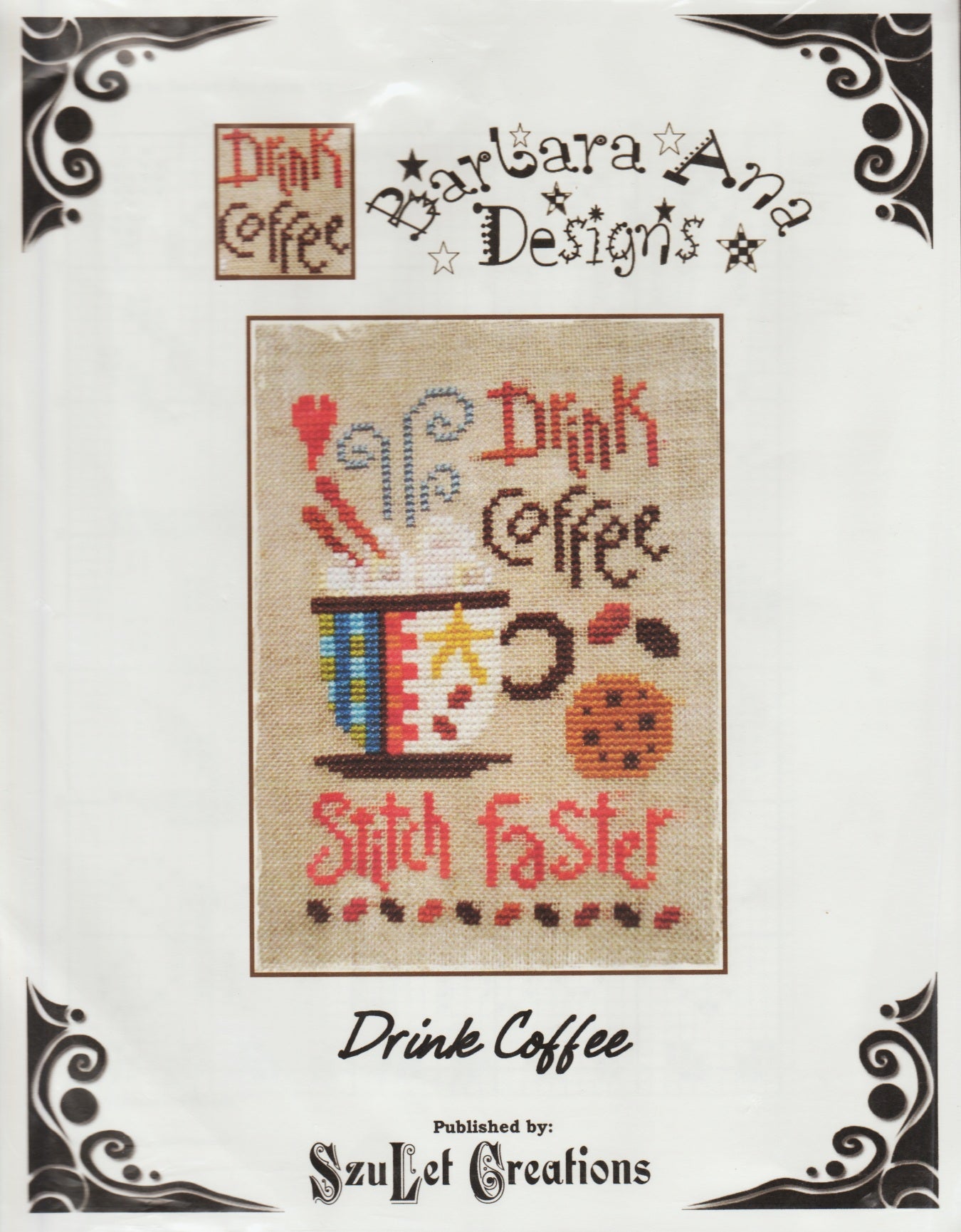 SzuLet Creations Barbara Ana Designs Drink Coffee cross stitch pattern