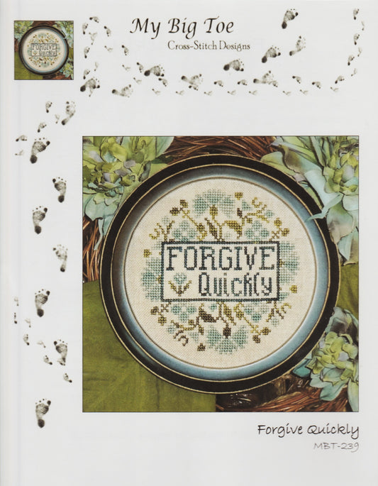 My Big Toe Forgive Quickly MBT-239 cross stitch pattern