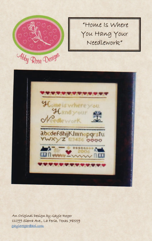 Abby Rose Home Is Where You Hang Your Needlework cross stitch pattern
