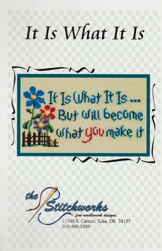 Stitchworks It Is What It Is cross stitch pattern