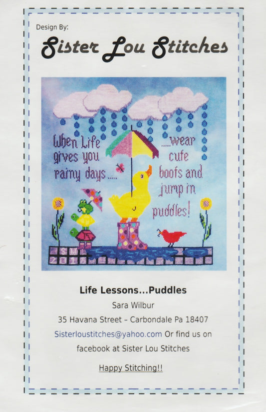 Sister Lou Stitches Life Lessons...Puddles cross stitch pattern