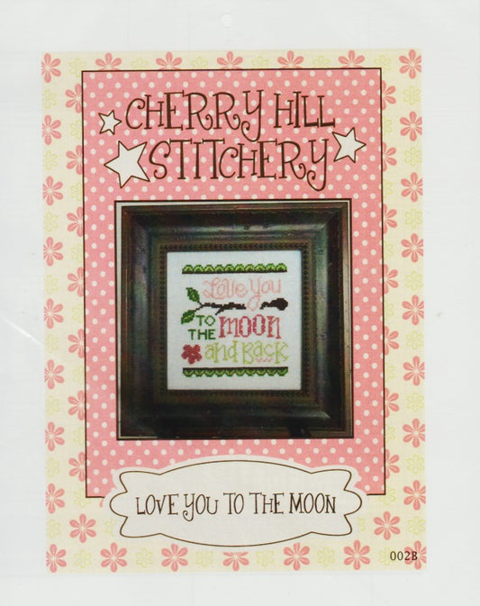Cherry Hill Stithery Loved You To The Moon 002B cross stitch pattern