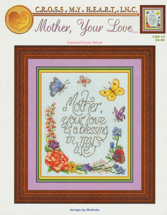 Cross My Heart Mother, Your Love CSG-13 cross stitch pattern