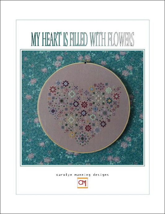 Carolyn Manning Designs My Heart Is Filled With Flowers cross stitch pattern