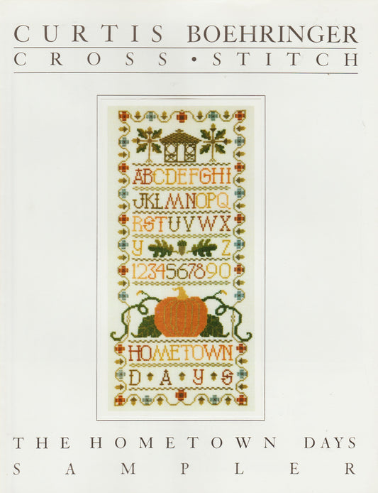 Curtis Boehringer The Hometown Days Sampler cross stitch pattern