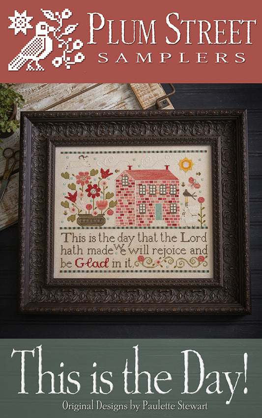 Plum Street Samplers This is the Day cross stitch pattern