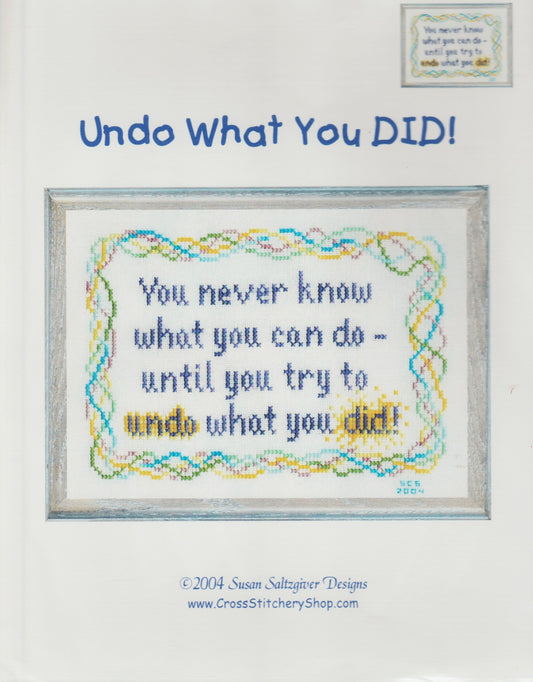 Susan Saltzgiver Designs Undo What You DID! cross stitch pattern