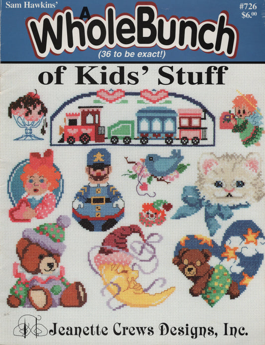 Front cover of a cross-stitch pattern book titled "A Whole Bunch of Kids' Stuff" by Sam Hawkins, featuring colorful illustrated designs including a train, birds, teddy bears, a cat, and a clown on a white fabric background. 726