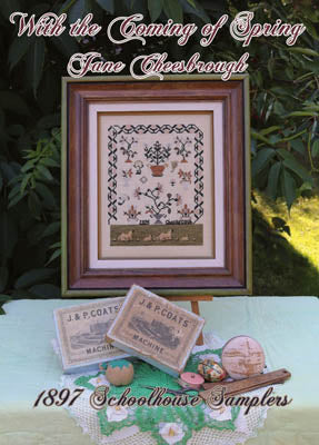 1897 Schoolhouse Samplers With the Coming of Spring Jane Cheesbrough cross stitch pattern