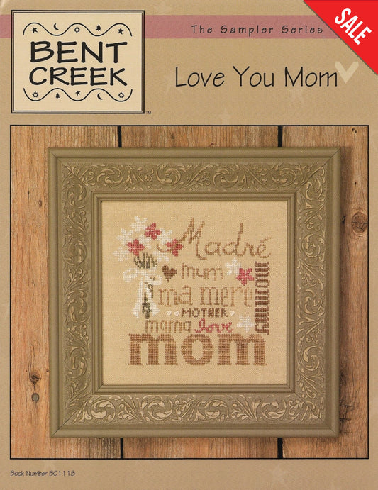 Bent Creek Love You Mom cross stitch pattern