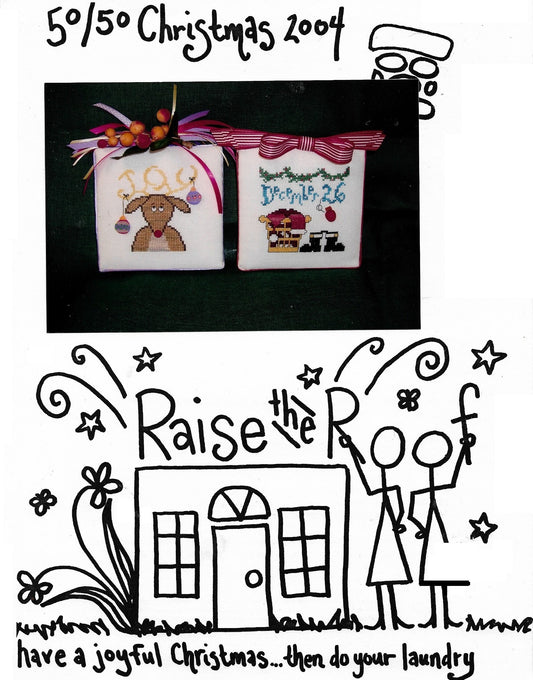 Raise The Roof 50/50 Christmas 2004 cross stitch pattern