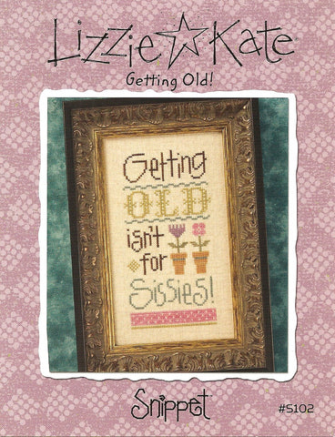 Lizzie Kate Getting old! Snippet S102 cross stitch pattern