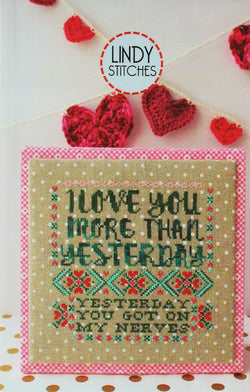 Lindy Stitches I Love You More Than Yesterday cross stitch pattern