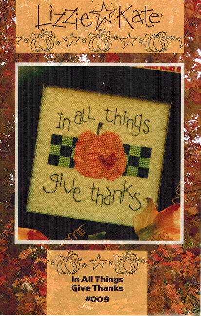 Lizzie Kate In All Things Give Thanks LK009 thanksgiving cross stitch pattern