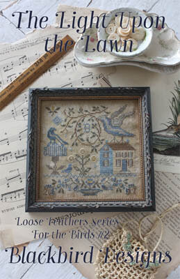 Blackbird Designs The Light Upon the Lawn - Loose Feathers cross stitch pattern