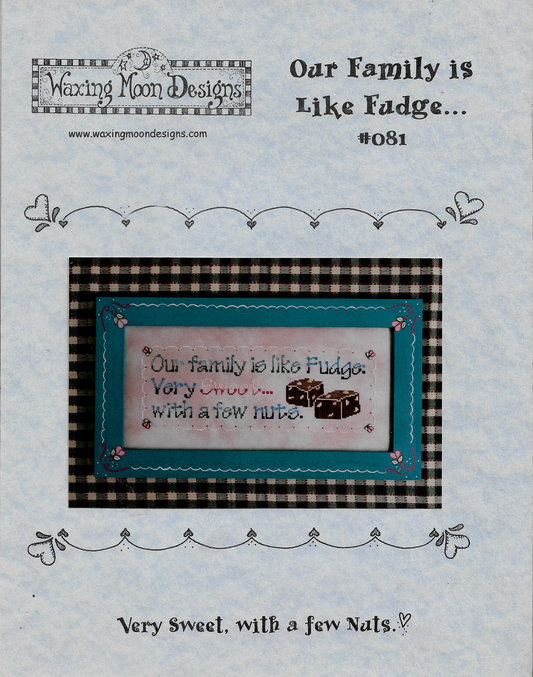 Waxing Moon Our Family is Like Fudge... Very Sweet, with a few nuts! 081 cross stitch pattern
