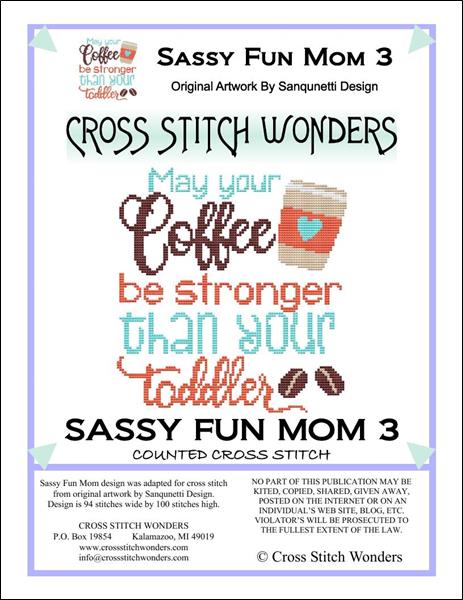 Cross Stitch Wonders Marcia Manning Sassy Fun Mom - May Your Coffee ... Cross stitch pattern
