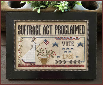 Little House Needleworks Suffrage Act  cross stitch pattern