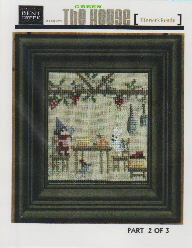 Bent Creek The Green House - Dinner's Ready cross stitch pattern