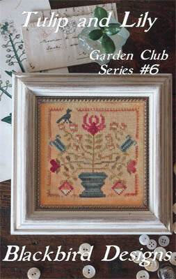 Blackbird Designs Tulip & Lily Garden Club Series #6 cross stitch pattern