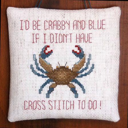 Linda Jeanne Jenkins I'd Be Crabby and blue if I didn't have cross stitch to do cross stitch pattern