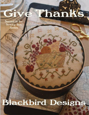 Blackbird Designs Give Thanks (Sewing Box Series) cross stitch pattern