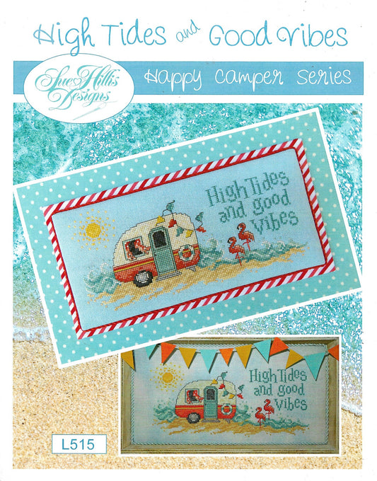 Sue Hillis High Tides and Good Vibes Happy Camper cross stitch pattern