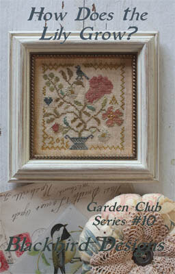 Blackbird Designs How Does the Lily Grow - Garden Club 10 cross stitch pattern