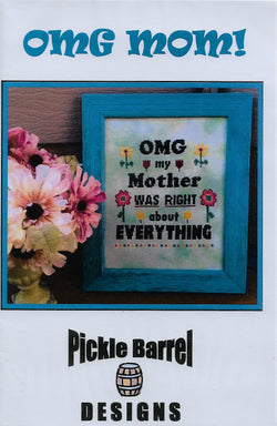 Pickle Barrel OMG Mom! cross stitch pattern