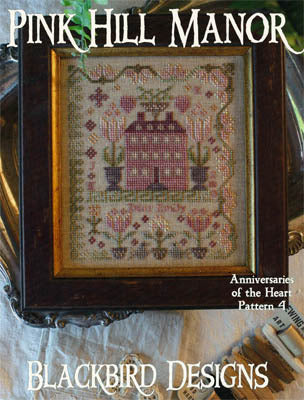 Blackbird Designs Pink Hill Manor Anniversaries of the heart #4 cross stitch
