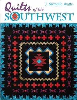American Quilters Society Quilts of the Southwest J Michelle Watts native American quilt patterns