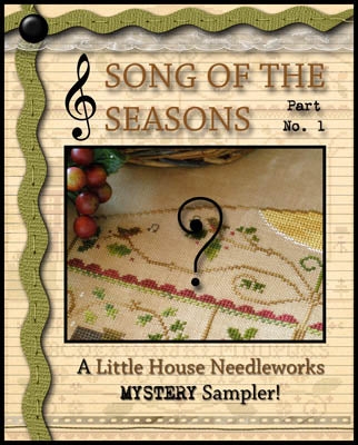 Little House Needleworks Song of the Seasons  3 Part Mystery Sampler cross stitch pattern