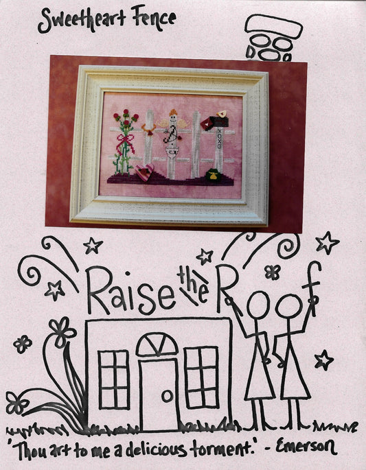 Raise The Roof Sweetheart Fence cross stitch pattern
